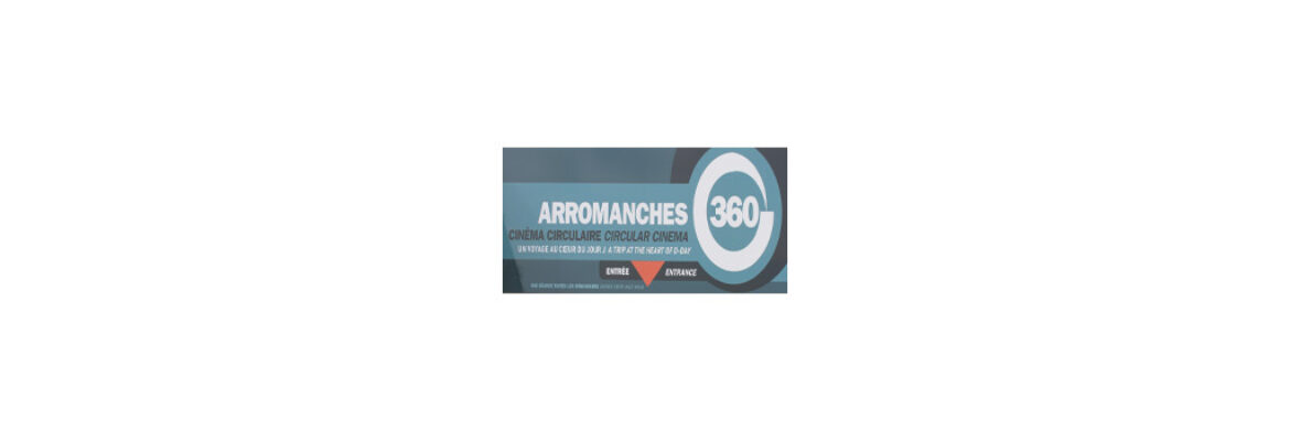 Arromanches 360° Circular Cinema