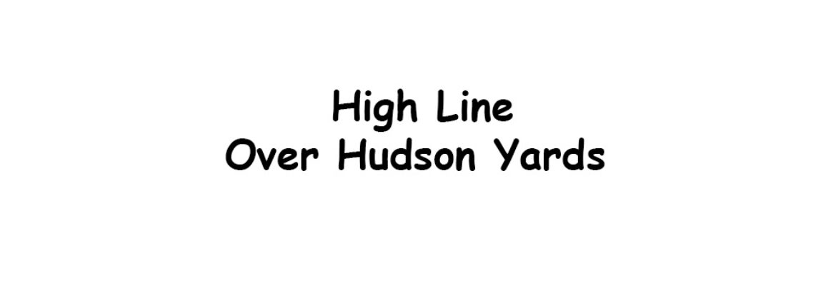 High Line Over Hudson Yards