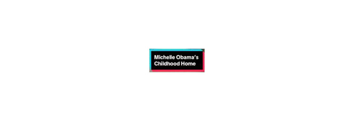 Michelle Obama’s childhood home